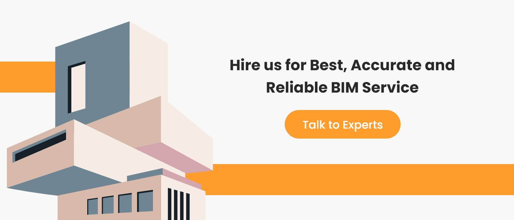 Hire us for Best, Accurate and Reliable BIM Service