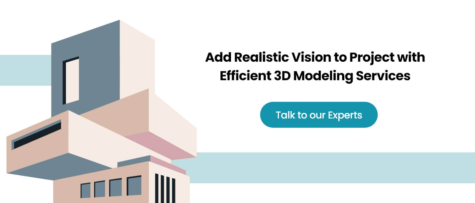 Add Realistic Vision to Project with Efficient 3D Modeling Services