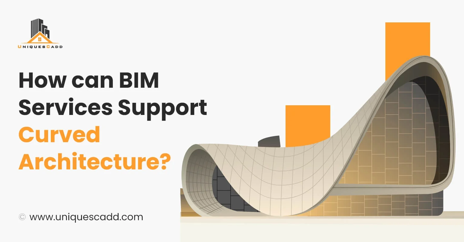 How can BIM Services Support Curved Architecture