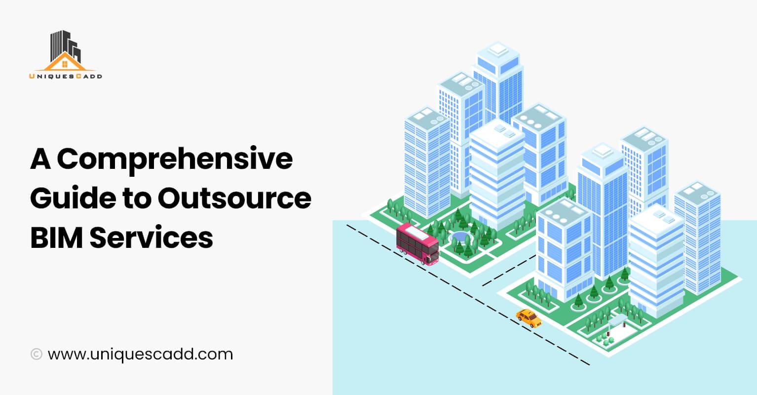 A Comprehensive Guide to Outsource BIM Services