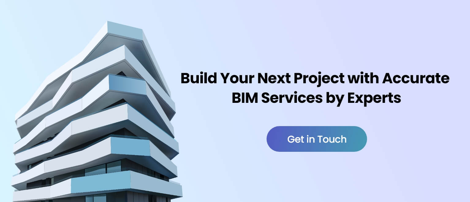 Build Your Next Project with Accurate BIM Services by Experts