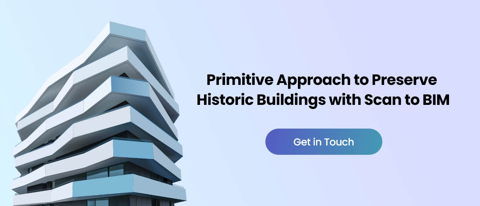 Primitive Approach to Preserve Historic Buildings with Scan to BIM