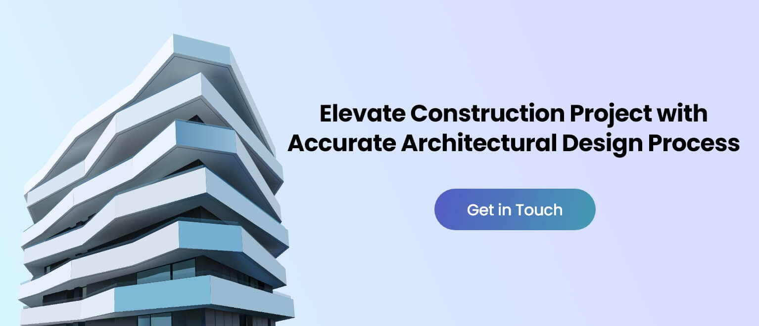 Elevate Construction Project with Accurate Architectural Design Process