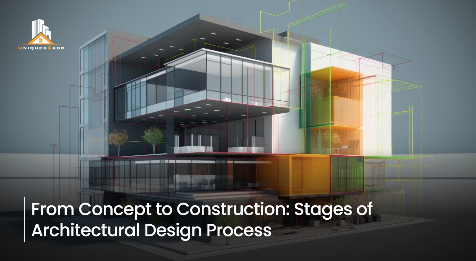 From Concept to Construction Stages of Architectural Design Process