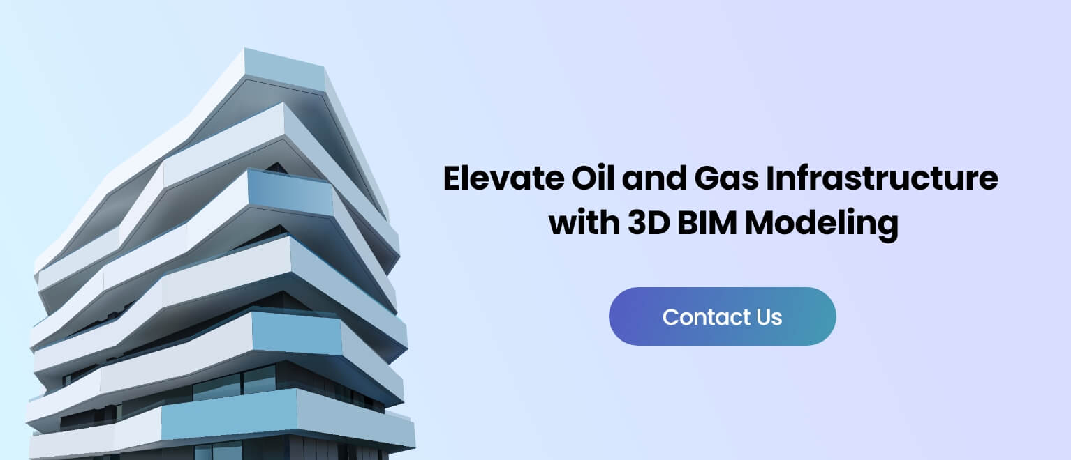 Elevate Oil and Gas Infrastructure with 3D BIM Modeling