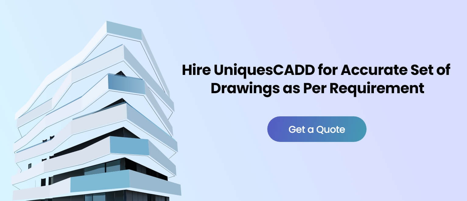 Hire UniquesCADD for Accurate Set of Drawings as Per Requirement